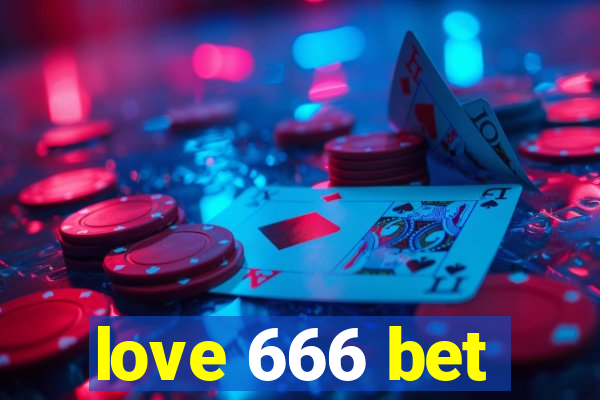 love 666 bet